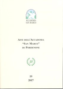 Atti dell'Accademia San Marco di Pordenone 19/2017