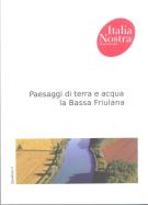 Paesaggi di terra e acqua la Bassa Friulana