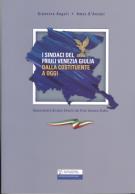 I Sindaci del Friuli Venezia Giulia