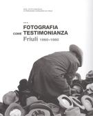 Fotografia come Testimonianza in Friuli