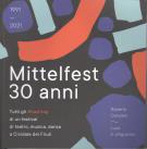 Mittelfest 30 anni