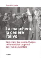 La maschera la cenere l'olivo