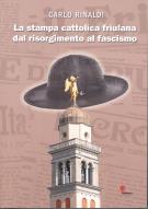 La stampa cattolica friulana dal risorgimento al fascismo