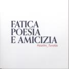 Fatica, poesia e amicizia