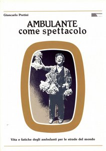Ambulante come spettacolo - Enciclopedia dello Spettacolo Immaginifico vol.4