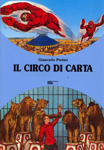 Il circo di carta - Enciclopedia dello Spettacolo Immaginifico vol.6