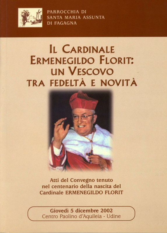 Il Cardinale Ermenegildo Florit: un Vescovo tra fedeltà  e novità 