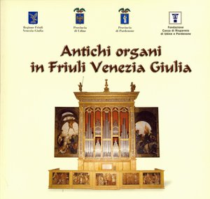 Antichi organi in Friuli Venezia Giulia