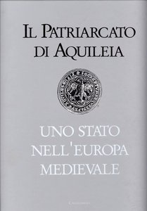 Il Patriarcato di Aquileia