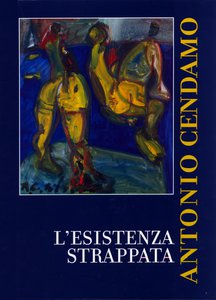 Antonio Cendamo - L'esistenza strappata