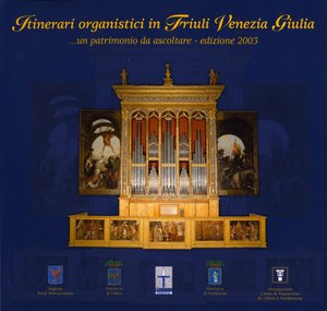 Itinerari organistici in Friuli Venezia Giulia