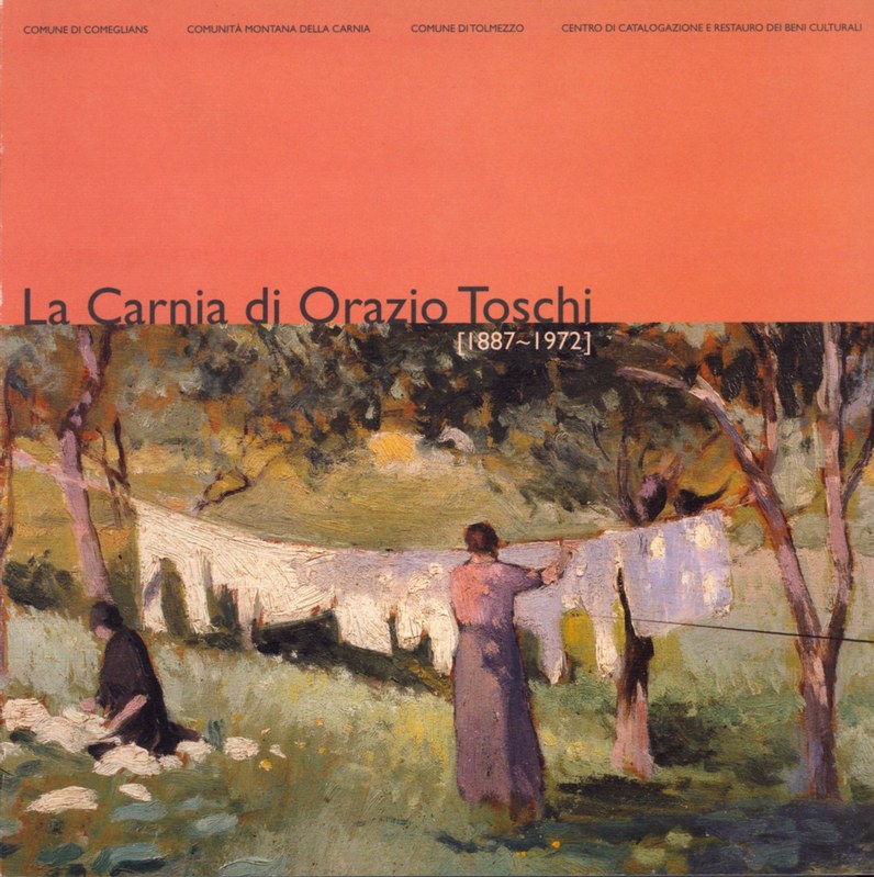 La Carnia di Orazio Toschi (1887-1972)