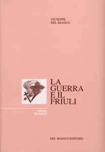 La Guerra e il Friuli - vol.IV *