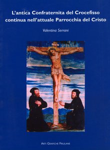 L'antica Confraternita del Crocefisso continua nell'attuale Parrocchia del Cristo