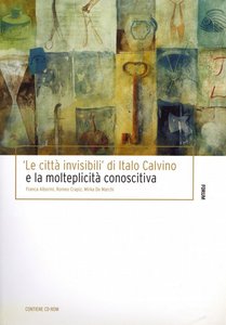 Le città  invisibili di Italo Calvino e la molteplicità  conoscitiva