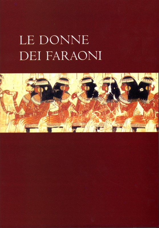 Le donne dei faraoni. Il mondo femminile nell'antico Egitto - III