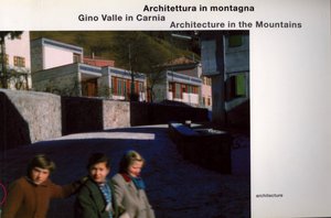 Architettura in montagna - Gino Valle in Carnia