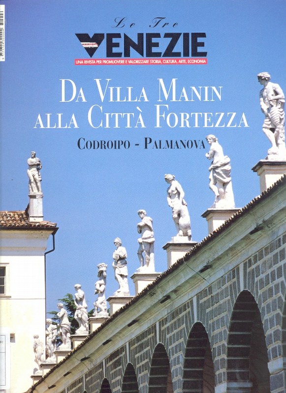 Le Tre Venezie - Da Villa Manin alla Città  Fortezza