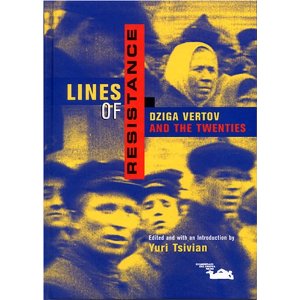 Lines of resistance. Dziga Vertov and the twenties