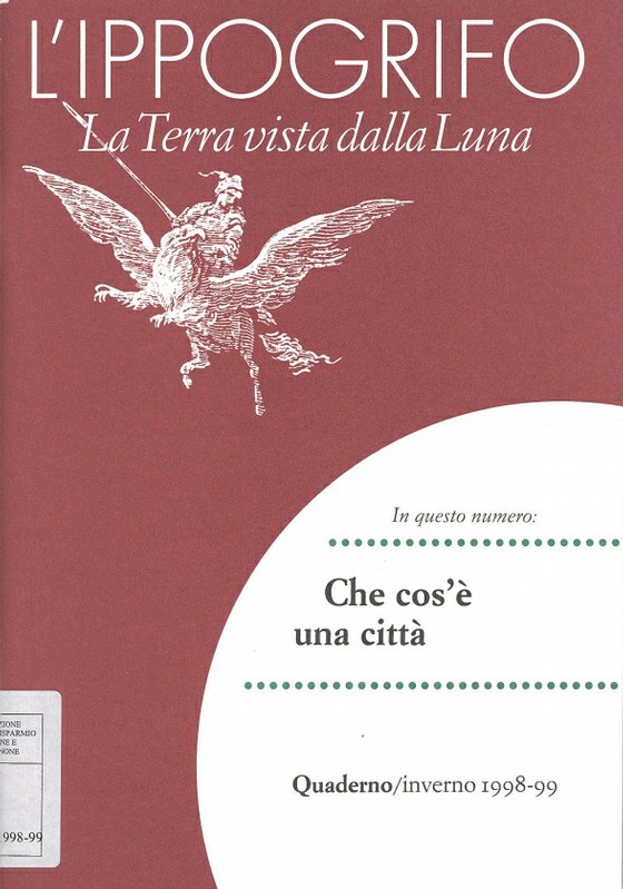 L'ippogrifo. La Terra vista dalla Luna - Che cos'é una città 