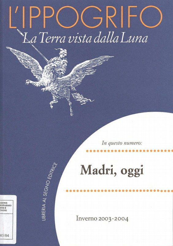 L'Ippogrifo. La Terra vista dalla Luna - Madri, oggi