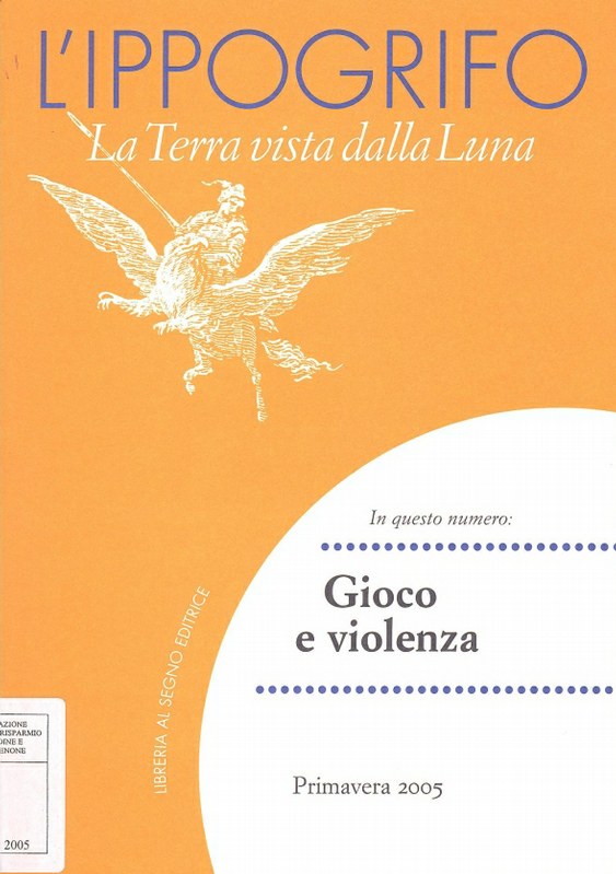 L'Ippogrifo. La Terra vista dalla Luna - Gioco e violenza