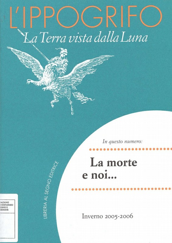 L'Ippogrifo. La Terra vista dalla Luna - La morte e noi...