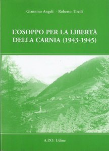 L'Osoppo per la libertà  della Carnia (1943-1945)
