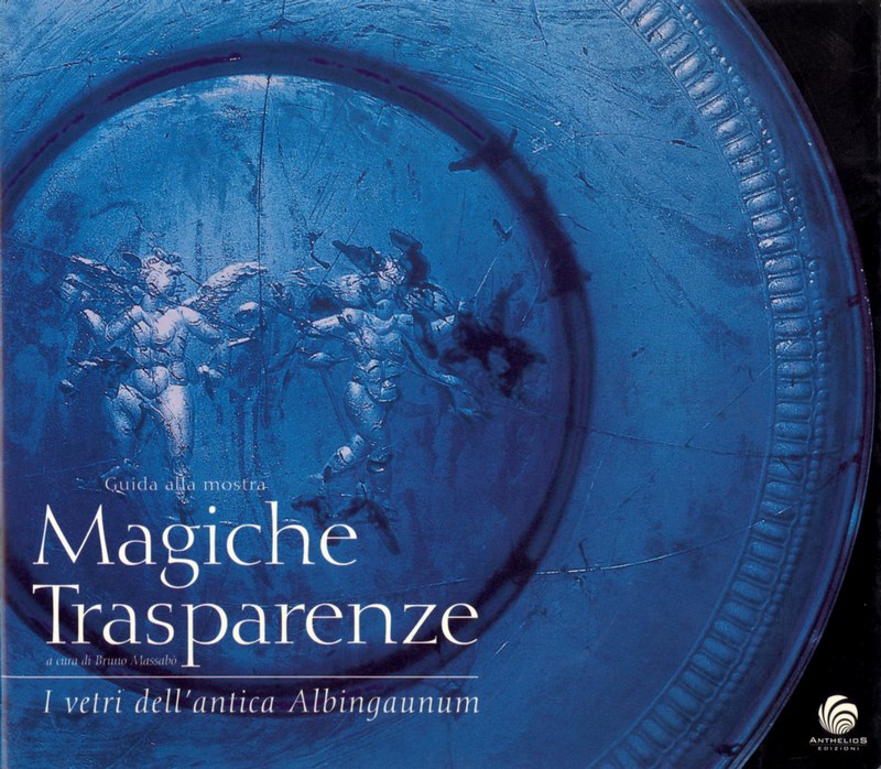 Magiche trasparenze. I vetri dell'antica Albingaunum. Guida alla mostra