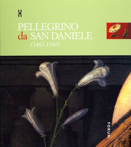 Pellegrino da San Daniele (1467-1547)