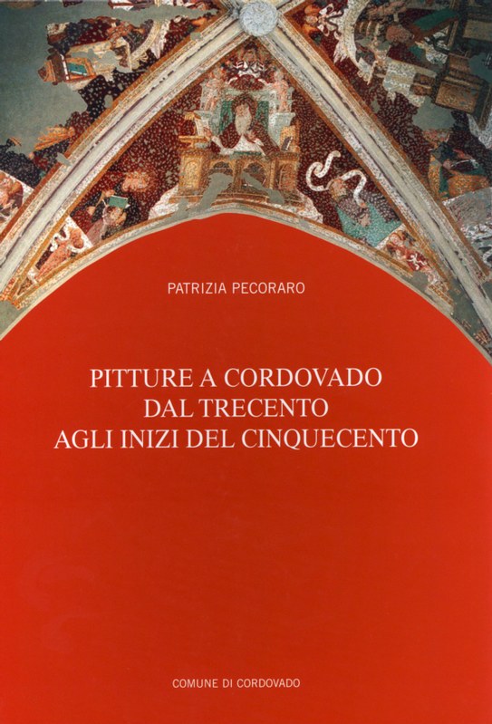 Pitture a Cordovado dal Trecento agli inizi del Cinquecento