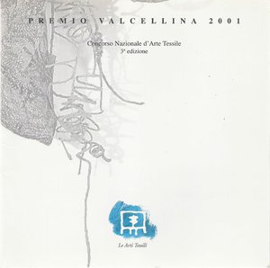 Premio Valcellina 2001 - Concorso Nazionale d'Arte Tessile 