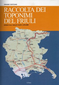 Raccolta dei toponimi del Friuli