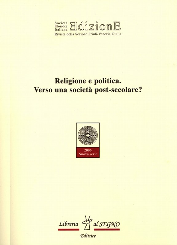 Religione e Politica. Verso una società  post-secolare?