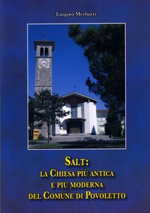 Salt: la Chiesa più antica e più moderna del Comune di Povoletto.