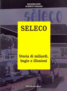 Seleco - Storia di miliardi, bugie e illusioni
