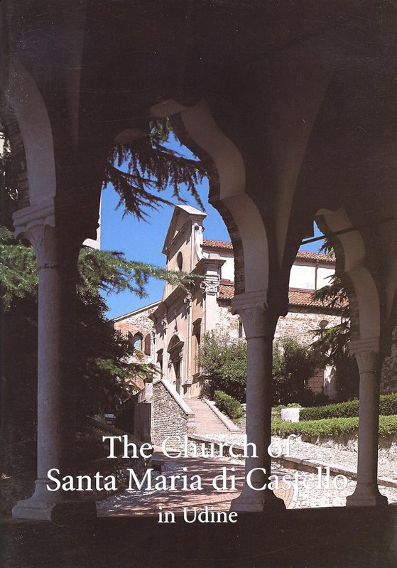 The Church of  Santa Maria di Castello in Udine 