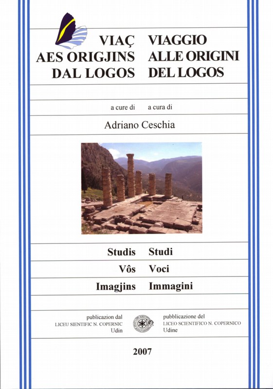 Viaà§ aes origjinis dal logos. Viaggio alle origini del logos