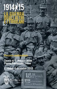 1914 / 15 La guerra degli altri e i friulani