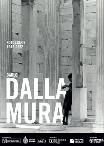 Carlo Dalla Mura Fotografie 1949-1962