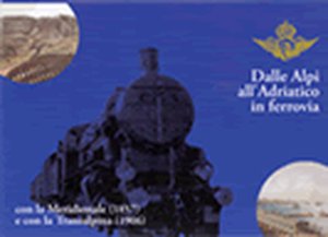 Dalle Alpi all'Adriatico in ferrovia