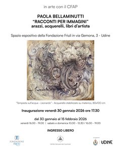 PAOLA BELLAMINUTTI “RACCONTI PER IMMAGINI” arazzi, acquerelli, libri d’artista